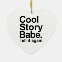 Cool story babe tell it again christmas tree ornaments