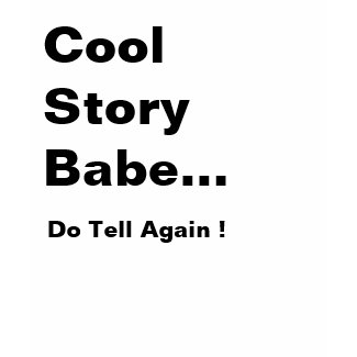 Cool Story Babe shirt