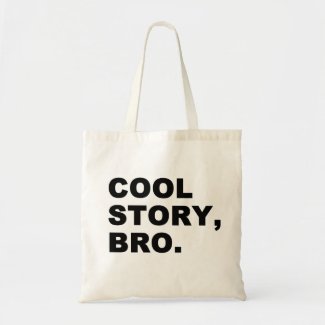 Cool Story Bro bag