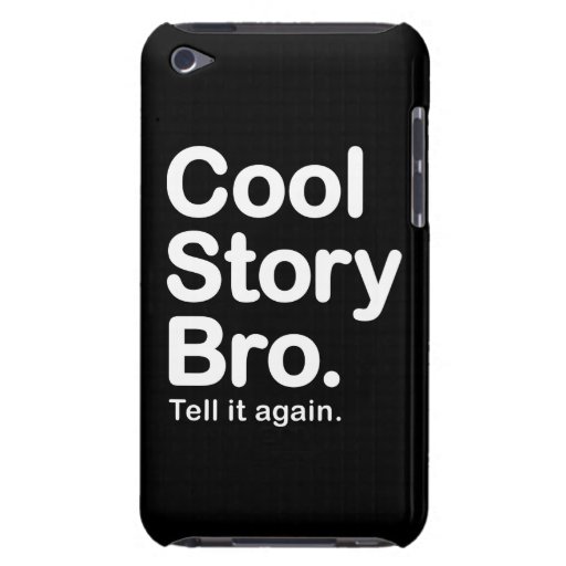 Cool Story Bro. Barely There iPod Touch Case