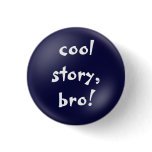 cool story bro button