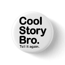 Cool Story Bro. Button