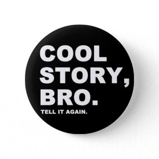 Cool Story Bro button