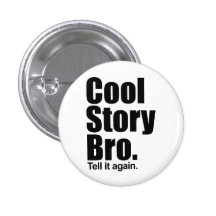 Cool Story Bro. Button