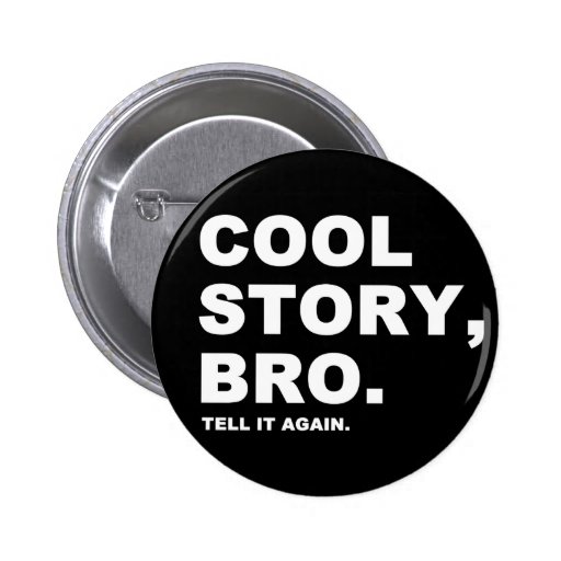 Cool Story Bro Buttons