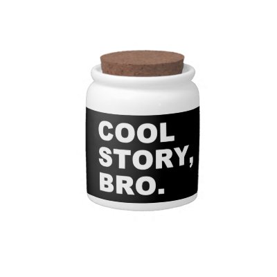 Cool Story Bro Candy Jars