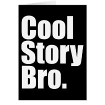 Cool Story Bro. Card