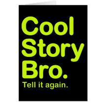 Cool Story Bro. Card
