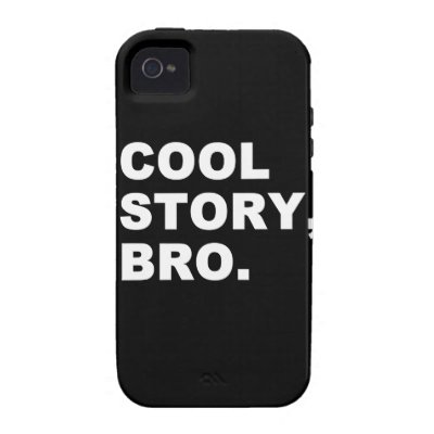 Cool Story Bro Case For The iPhone 4