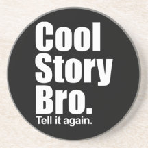 Cool Story Bro. Coaster