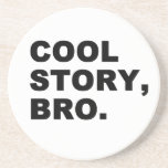 Cool Story Bro Coasters