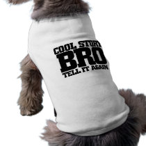 Cool story bro dog clothing