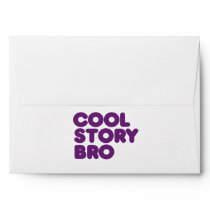 Cool Story Bro Envelopes