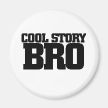Cool Story Bro Fridge Magnet