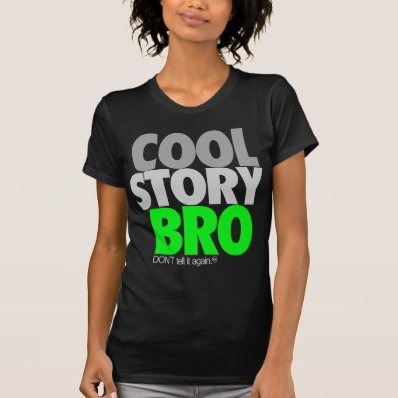 Cool Story Bro  Green  Shirt
