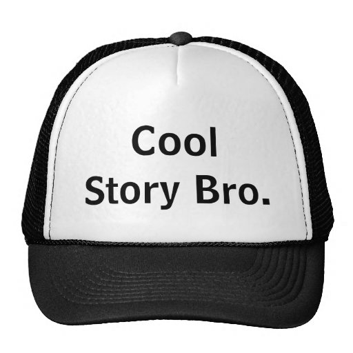 Cool Story Bro Hat
