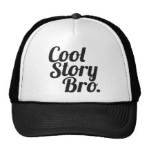 Cool Story Bro. Hats