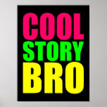 Cool Story Bro in Neon Style Colors Print