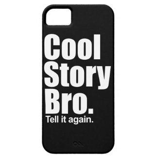 Cool Story Bro. iPhone 5 Covers