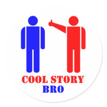 Cool Story Bro Ism Round Sticker