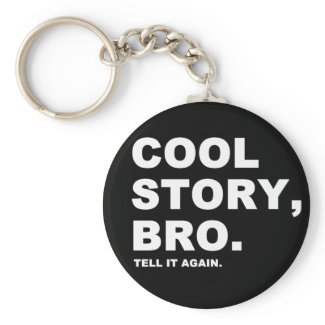 Cool Story Bro keychain