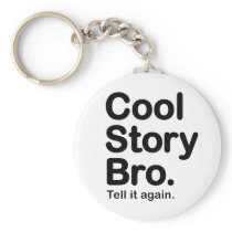 Cool Story Bro. Keychain