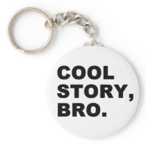 Cool Story Bro Key Chains