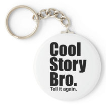 Cool Story Bro. Keychain