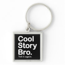 Cool Story Bro. Keychain