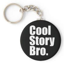 Cool Story Bro. Keychain