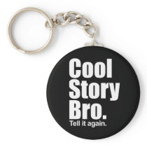Cool Story Bro. Keychain