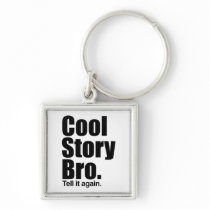 Cool Story Bro. Keychain