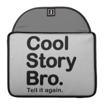 Cool Story Bro. Mac Pro Rickshaw Flap Sleeve Sleeve For Macbooks