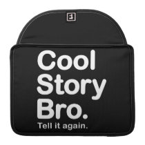 Cool Story Bro. Mac Pro Rickshaw Flap Sleeve Sleeve For Macbook Pro