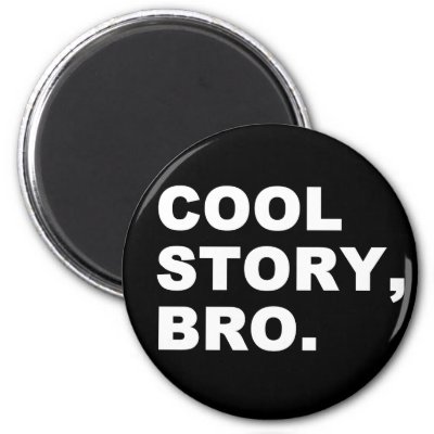 Cool Story Bro Refrigerator Magnet