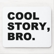Cool Story Bro Mousepad