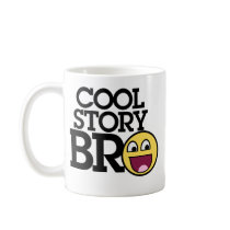Cool story bro coffee mugs