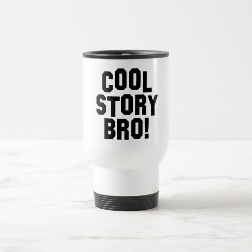 Cool Story Bro! Mug