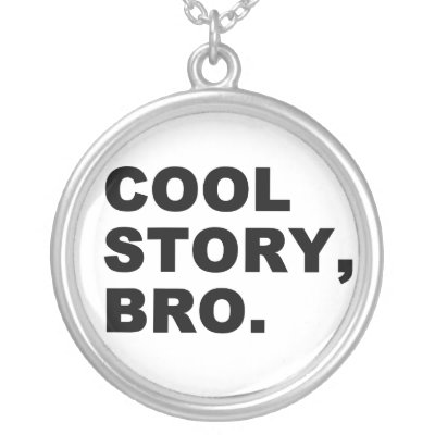 Cool Story Bro necklaces