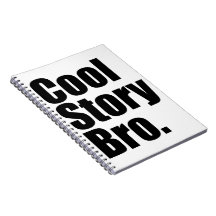 Cool Story Bro. Notebook