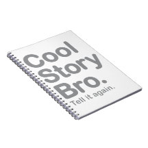 Cool Story Bro. Notebook