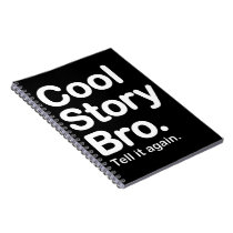 Cool Story Bro. Notebook