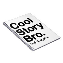 Cool Story Bro. Notebook