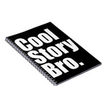 Cool Story Bro. Notebook