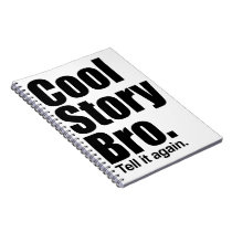 Cool Story Bro. Notebook