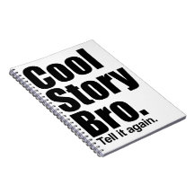 Cool Story Bro. Notebook