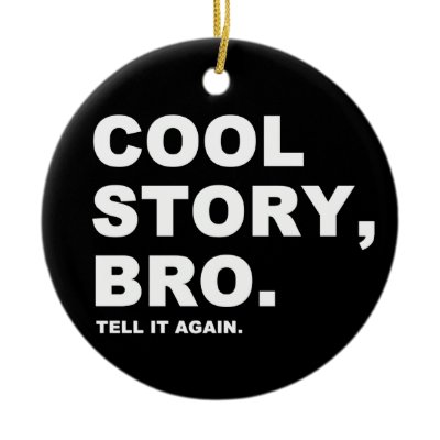 Cool Story Bro Ornaments