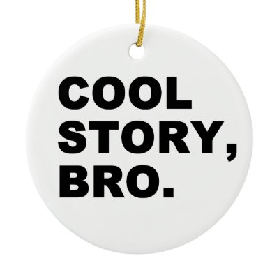 Cool Story Bro ornaments
