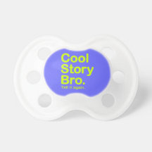 Cool Story Bro Pacifiers