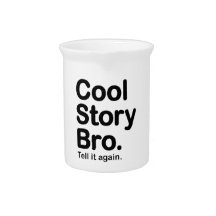 Cool Story Bro. Pitcher